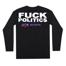 Load image into Gallery viewer, F*ck Politics Long Sleeve